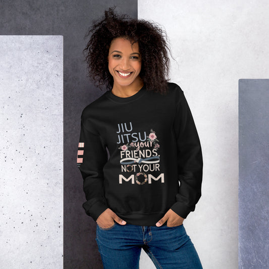 Women's Jiu Jitsu Your Friends Sweatshirt